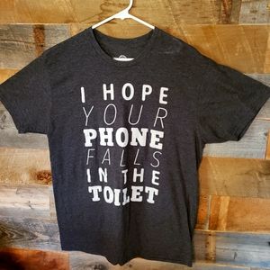 I Hope Your Phone Falls in the Toilet T shirt